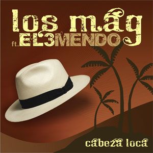 Los Mag Feat. El 3mendo - Cabeza Loca (Radio Date: 17 Febbraio 2012)